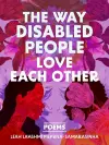 The Way Disabled People Love Each Other cover
