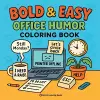 Bold & Easy Office Humor Coloring Book for Adults cover