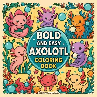 Bold & Easy Axolotl Coloring Book cover