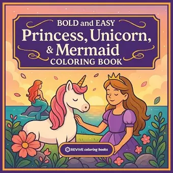 Bold & Easy Princess, Unicorn, & Mermaid Coloring Book cover