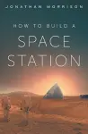 How to Build a Space Station cover
