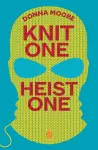 Knit One, Heist One cover
