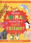 Which Animal Would Be a Good Friend? cover