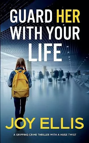 GUARD HER WITH YOUR LIFE a gripping crime thriller with a huge twist cover