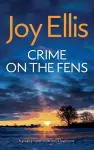 CRIME ON THE FENS a gripping crime thriller with a huge twist cover