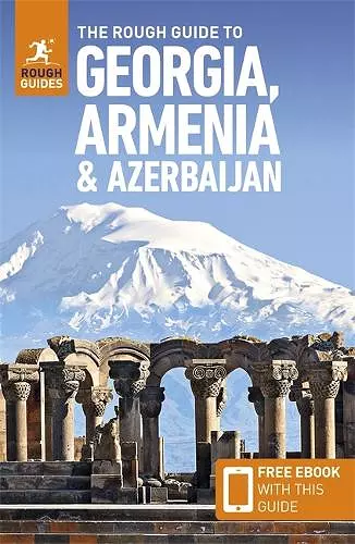 The Rough Guide to Georgia, Armenia & Azerbaijan: Travel Guide with eBook cover