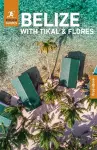 Rough Guides Belize with Tikal and Flores: Travel Guide with eBook cover