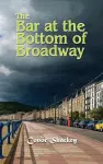 The Bar at the Bottom of Broadway cover