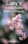 Luey's Virtual Reality Political Poems cover