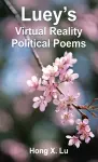 Luey's Virtual Reality Political Poems cover