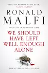 We Should Have Left Well Enough Alone cover