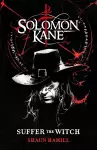 Solomon Kane: Suffer The Witch cover