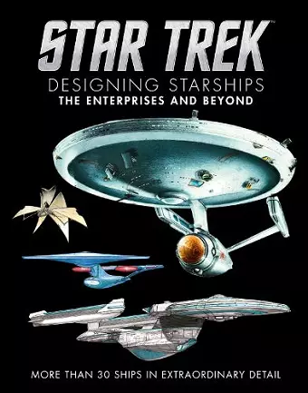 Star Trek Designing Starships Volume 1: The Enterprises and Beyond cover