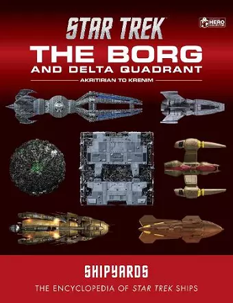 Star Trek Shipyards: The Borg and the Delta Quadrant Vol. 1 - Akritirian to Kren im cover