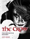 The Crow: The Definitive History cover