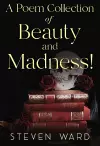 A Poem Collection Of Beauty And Madness! cover