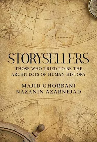 Storysellers: Those Who Tried to Be the Architects of Human History cover