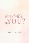 Why Can't That Be You? cover