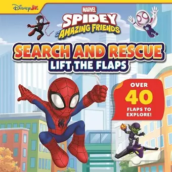 Marvel Spidey & His Amazing Friends: Search and Rescue Lift the Flaps cover