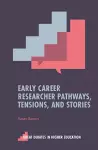 Early Career Researcher Pathways, Tensions, and Stories cover