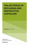 Trajectories of Declining and Destructive Capitalism cover