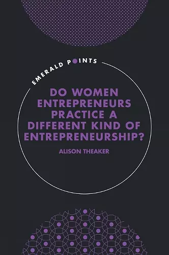 Do Women Entrepreneurs Practice a Different Kind of Entrepreneurship? cover