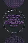 Do Women Entrepreneurs Practice a Different Kind of Entrepreneurship? cover