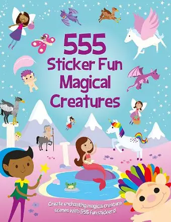 555 Sticker Fun Magical Creatures cover