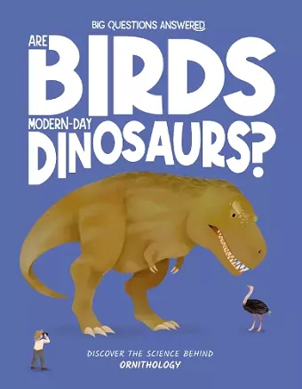 Are Birds Modern-Day Dinosaurs? cover