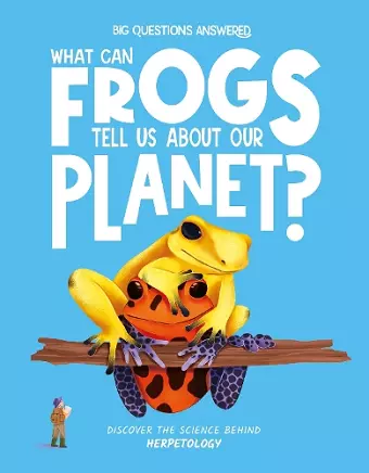 What Can Frogs Tell Us About Our Planet? cover