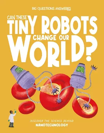 Can These Tiny Robots Change Our World? cover