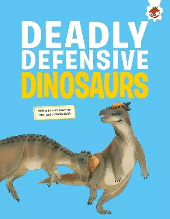 Deadly Defensive Dinosaurs cover