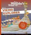 You Wouldn't Want To Be A Viking Explorer cover