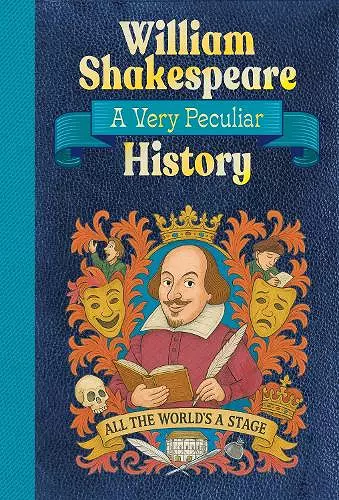 William Shakespeare: A Very Peculiar History cover