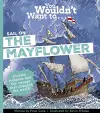 You Wouldn't Want to Sail on the Mayflower! cover
