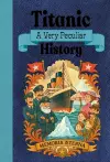 Titanic: A Very Peculiar History cover