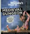 You Wouldn't Want to Be in a Medieval Dungeon cover
