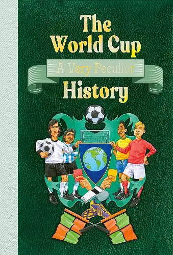 The World Cup: A Very Peculiar History cover