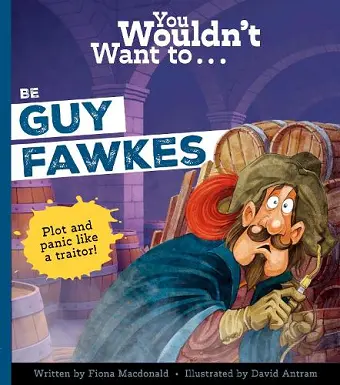 You Wouldn't Want to Be Guy Fawkes cover