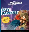 You Wouldn't Want to Be Guy Fawkes cover