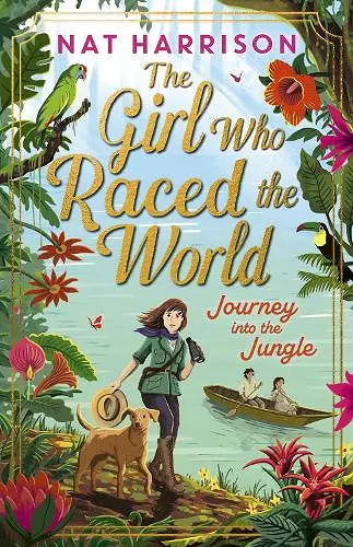 The Girl Who Raced the World: Journey Into the Jungle cover