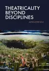 Theatricality Beyond Disciplines cover
