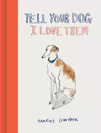 Tell Your Dog I Love Them cover