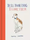 Tell Your Dog I Love Them cover