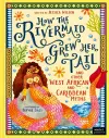 How the Rivermaid Grew Her Tail and Other West African and Caribbean Myths cover