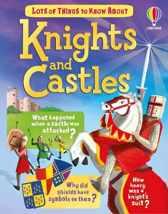 Lots of Things to Know About Knights and Castles cover