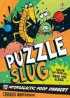 Puzzle Slug and the Intergalactic Poop Robbery cover
