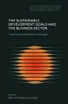 The Sustainable Development Goals and the Business Sector cover