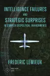 Intelligence Failures and Strategic Surprises in Complex Geopolitical Environments cover