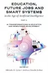 Education, Future Jobs and Smart Systems in the Age of Artificial Intelligence, Part A cover